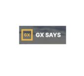GX Says GX Says